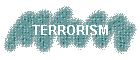 TERRORISM