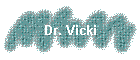 Dr. Vicki