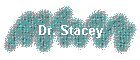 Dr. Stacey