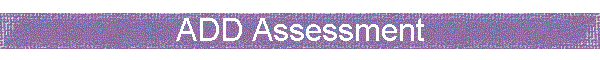 ADD Assessment