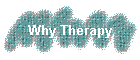 Why Therapy