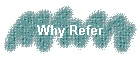 Why Refer